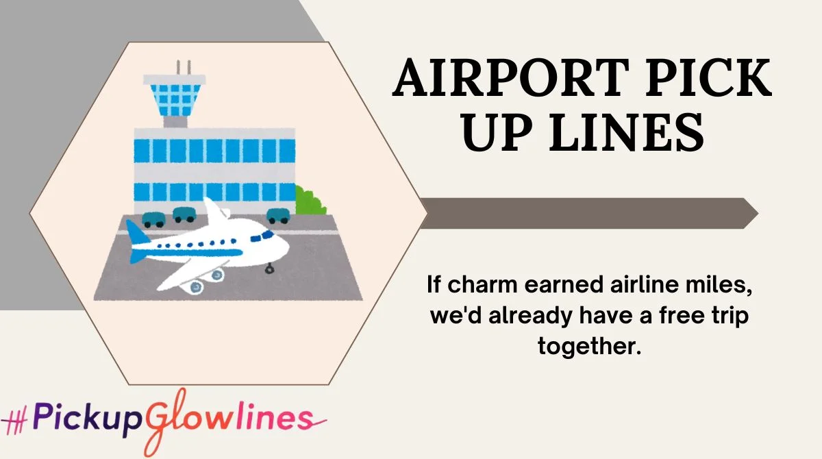 Airport Pick Up Lines