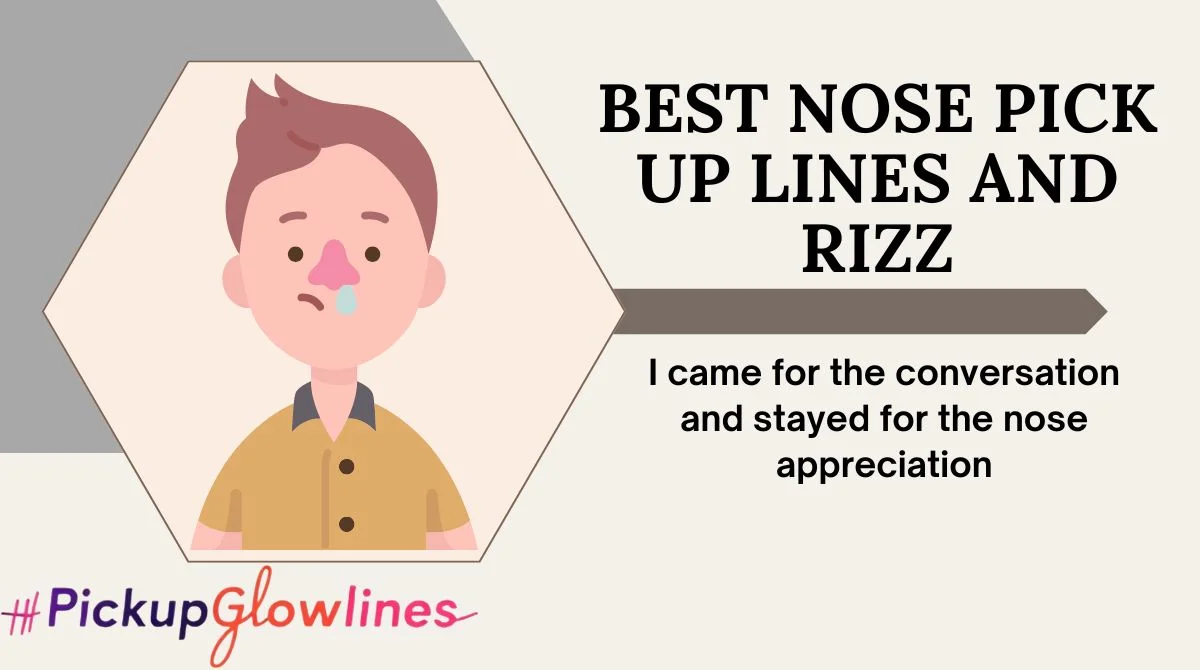 Best Nose Pick Up Lines And Rizz