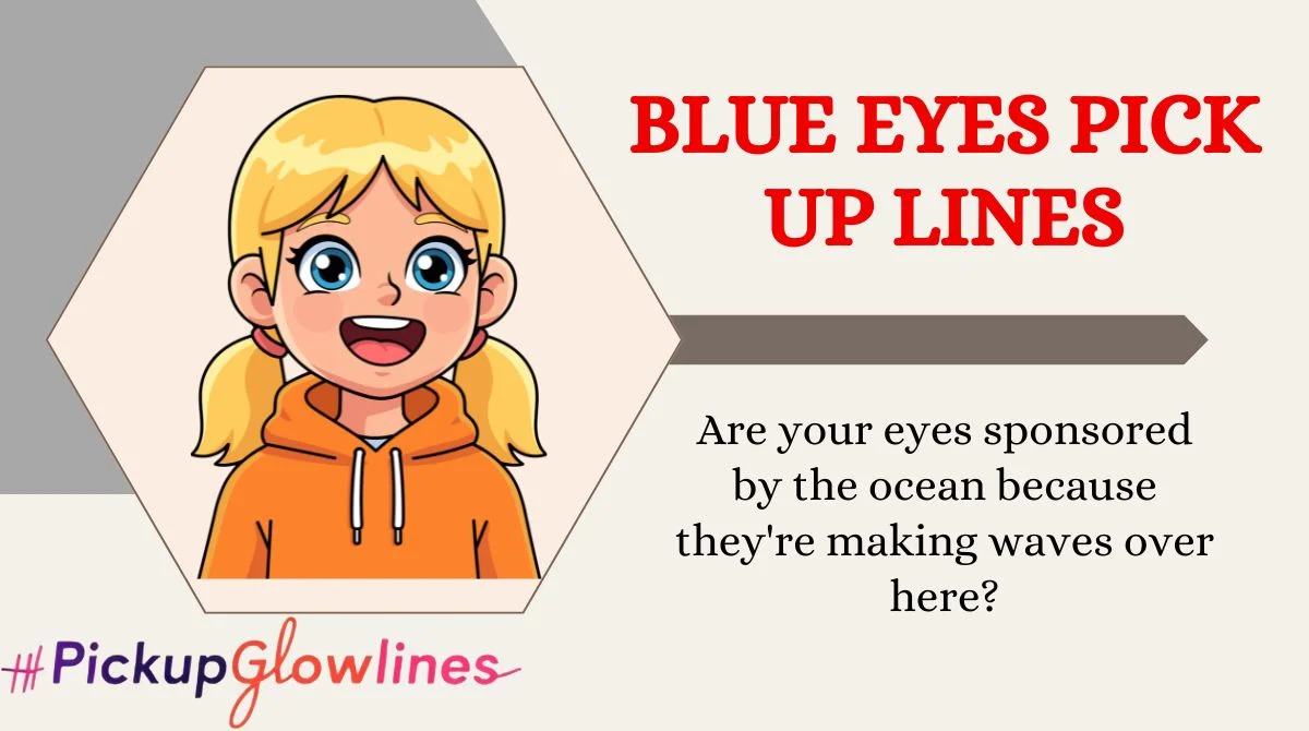 Blue Eyes Pick Up Lines