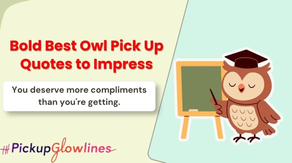 Bold Best Owl Pick Up Quotes to Impress