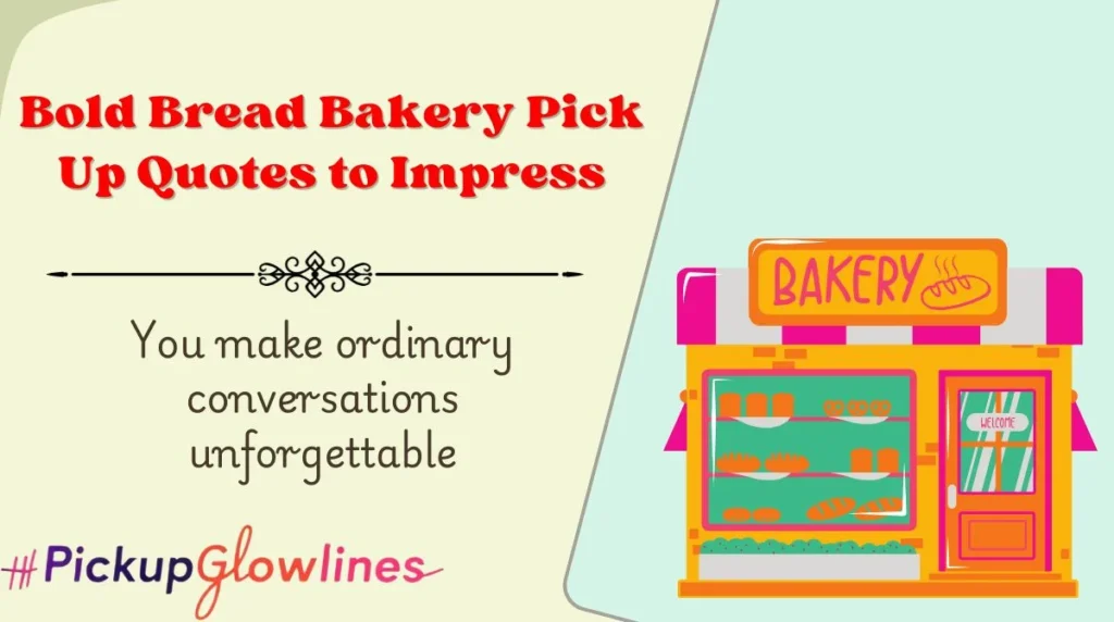 Bold Bread Bakery Pick Up Quotes to Impress