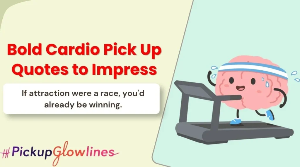 Bold Cardio Pick Up Quotes to Impress