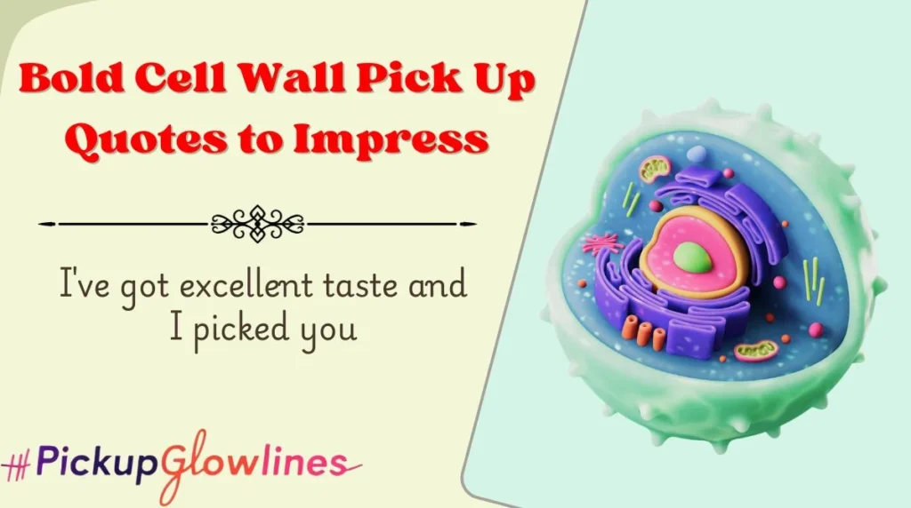 Bold Cell Wall Pick Up Quotes to Impress