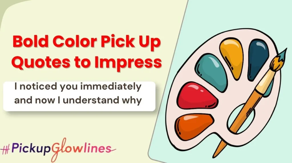 Bold Color Pick Up Quotes to Impress