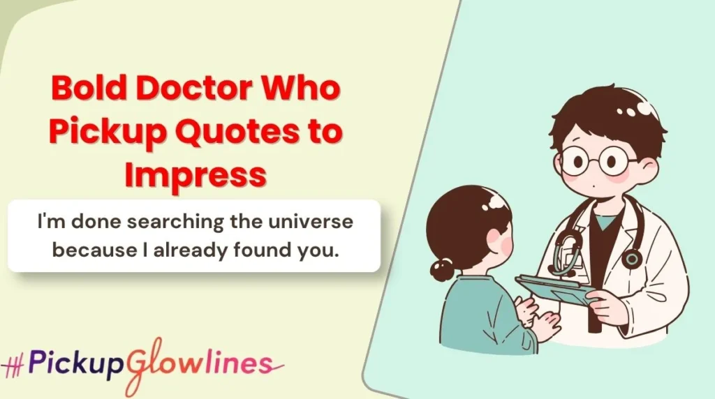 Bold Doctor Who Pickup Quotes to Impress
