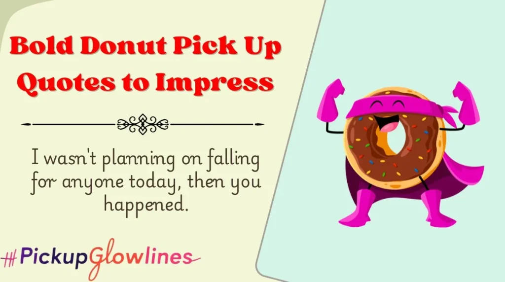 Bold Donut Pick Up Quotes to Impress