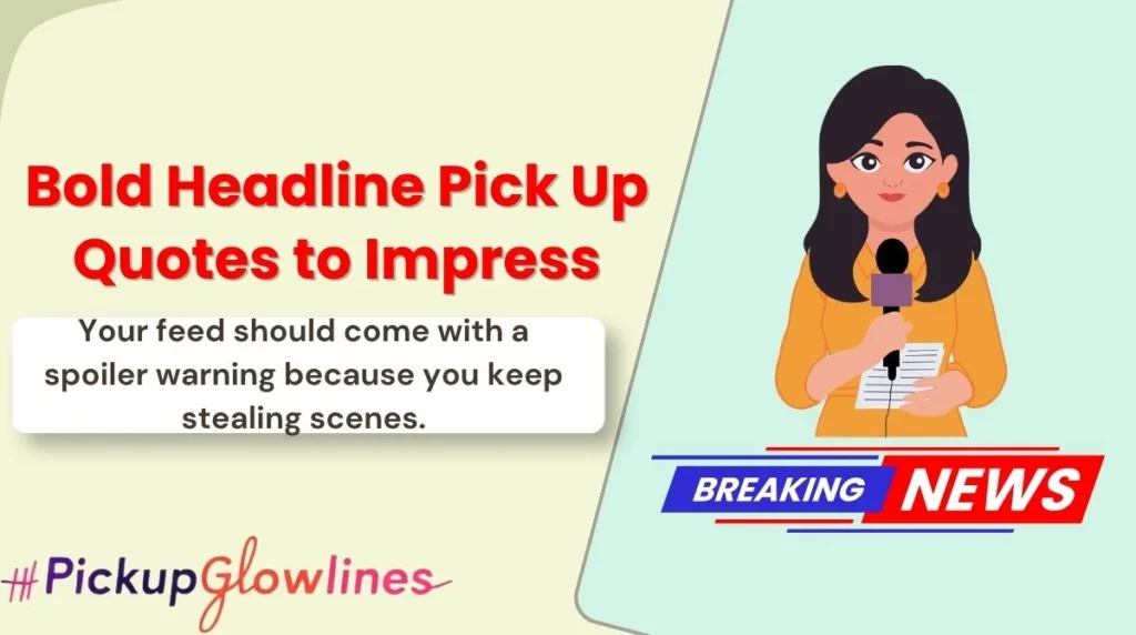 Bold Headline Pick Up Quotes to Impress