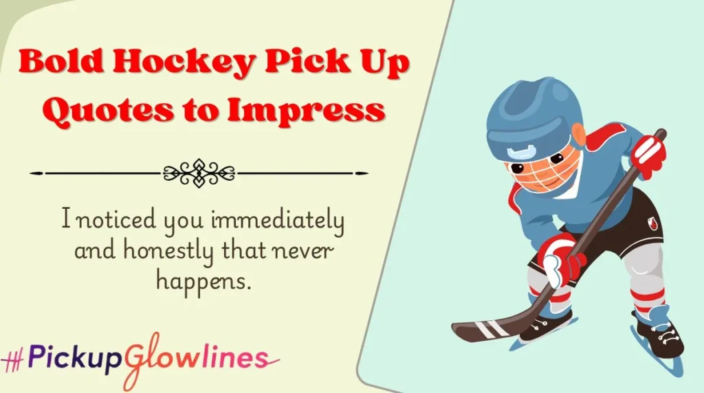 Bold Hockey Pick Up Quotes to Impress