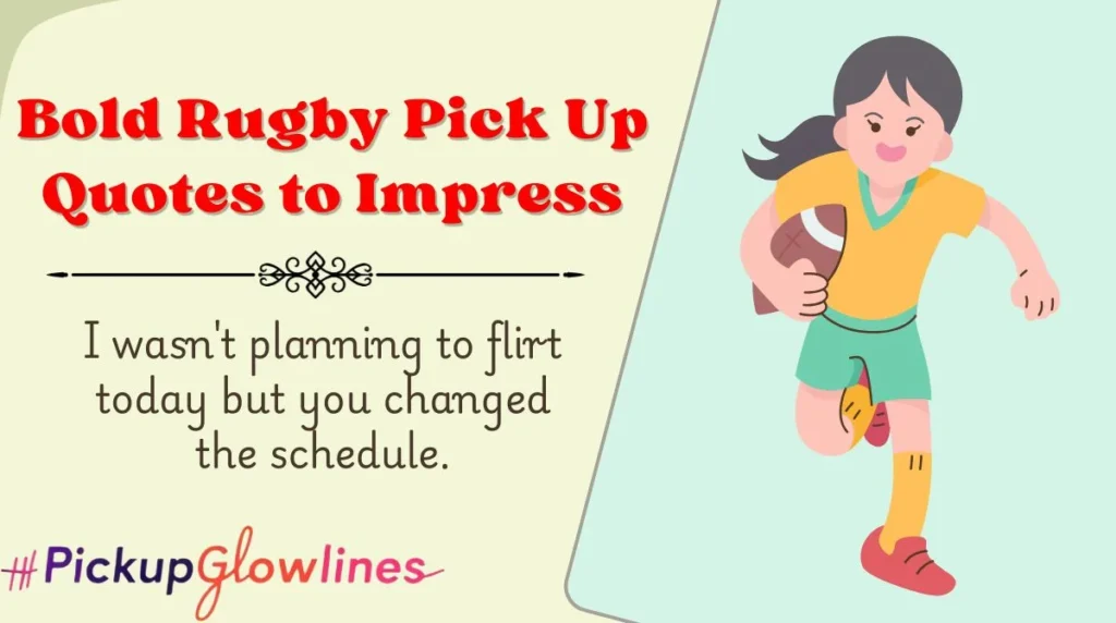 Bold Rugby Pick Up Quotes to Impress