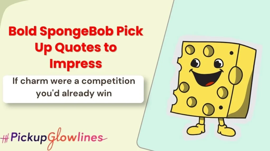 Bold SpongeBob Pick Up Quotes to Impress