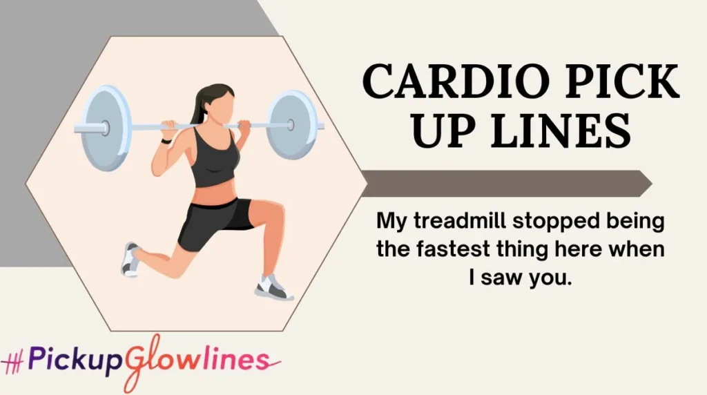 Cardio Pick Up Lines