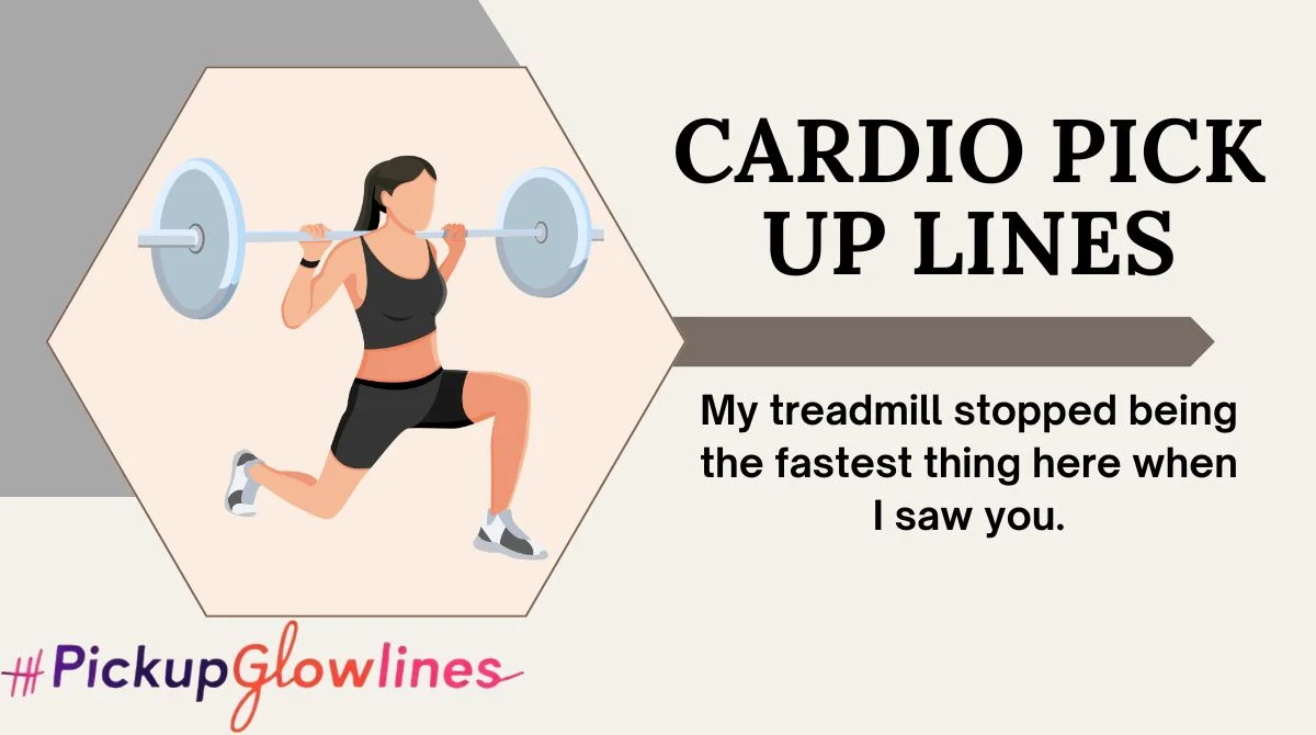 Cardio Pick Up Lines