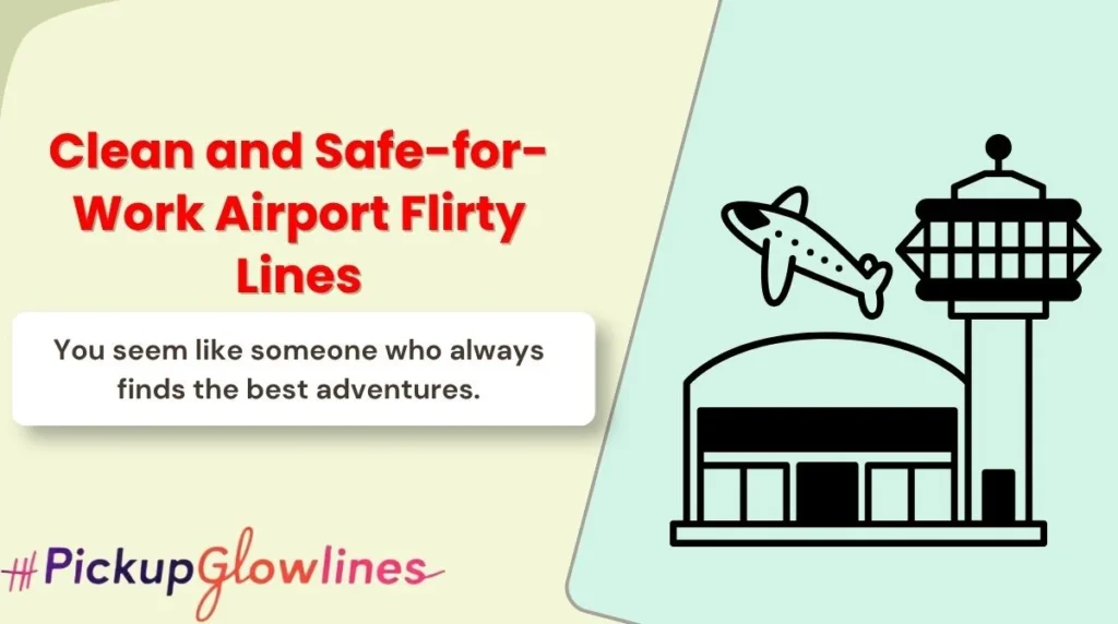 Clean and Safe-for-Work Airport Flirty Lines