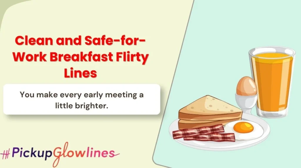 Clean and Safe-for-Work Breakfast Flirty Lines