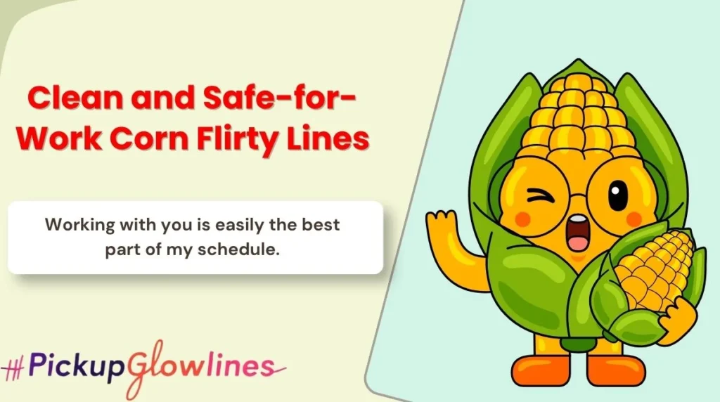 Clean and Safe-for-Work Corn Flirty Lines