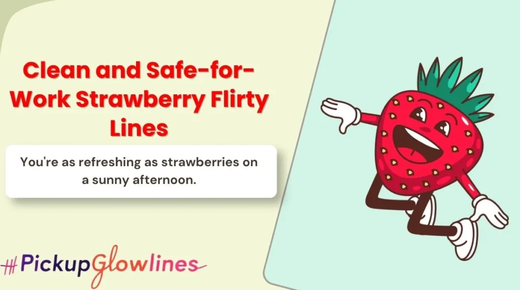 Clean and Safe-for-Work Strawberry Flirty Lines
