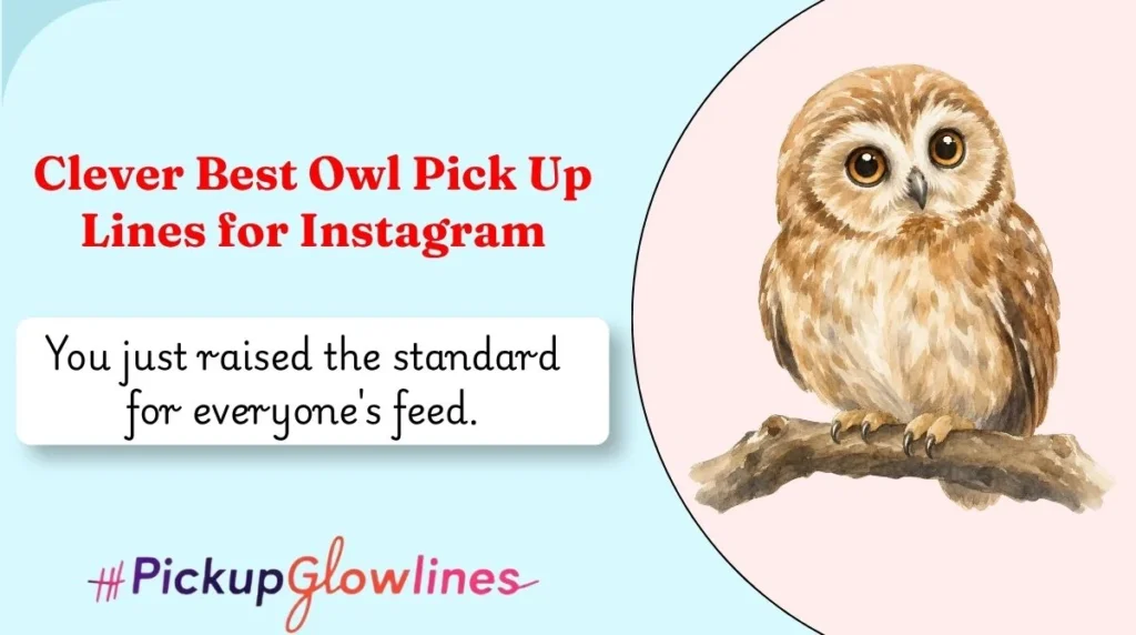 Clever Best Owl Pick Up Lines for Instagram