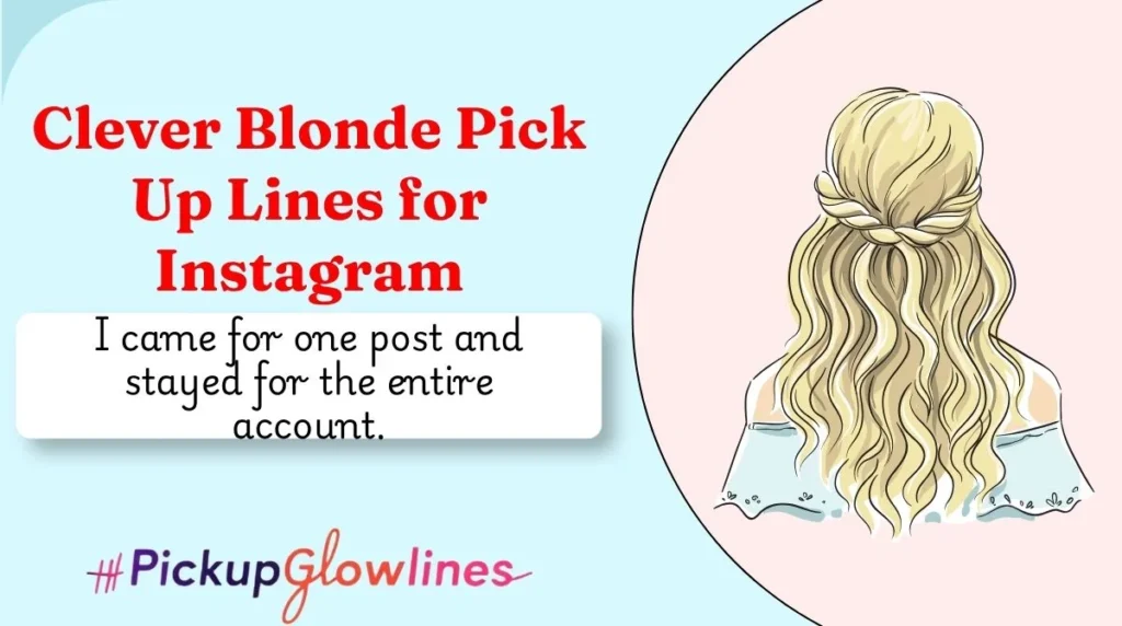 Clever Blonde Pick Up Lines for Instagram
