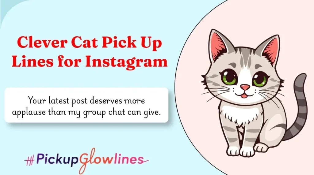 Clever Cat Pick Up Lines for Instagram