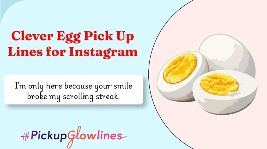 Clever Egg Pick Up Lines for Instagram