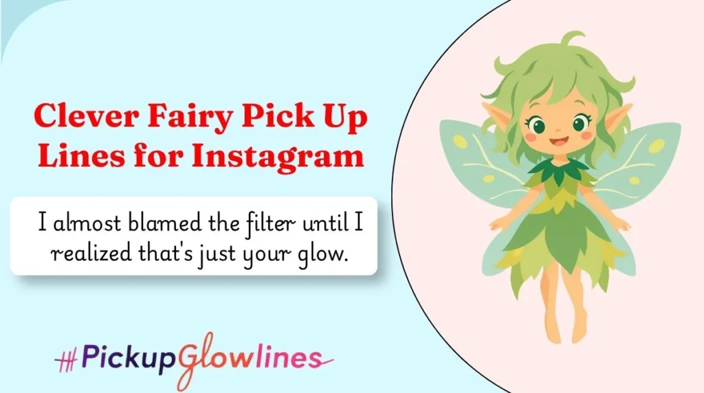 Clever Fairy Pick Up Lines for Instagram