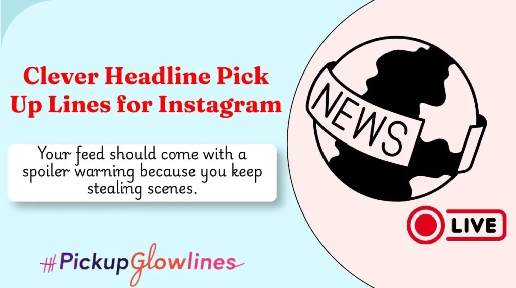 Clever Headline Pick Up Lines for Instagram