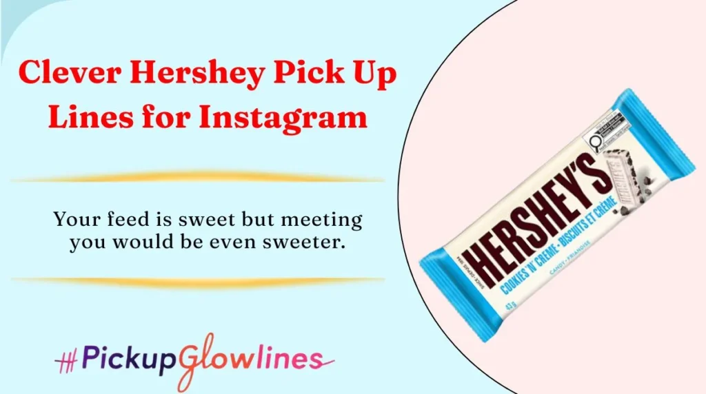 Clever Hershey Pick Up Lines for Instagram