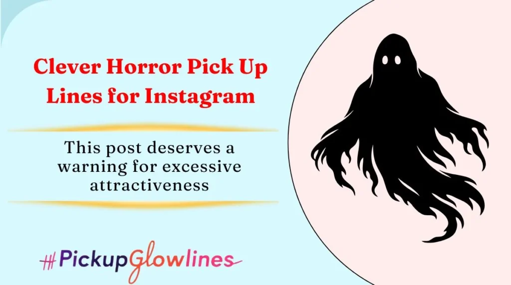 Clever Horror Pick Up Lines for Instagram