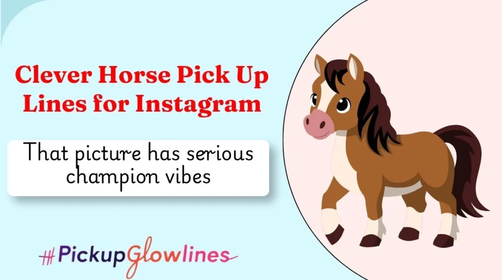 Clever Horse Pick Up Lines for Instagram