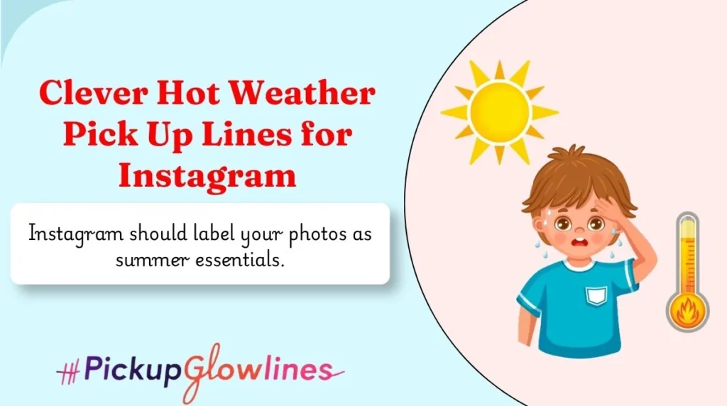 Clever Hot Weather Pick Up Lines for Instagram