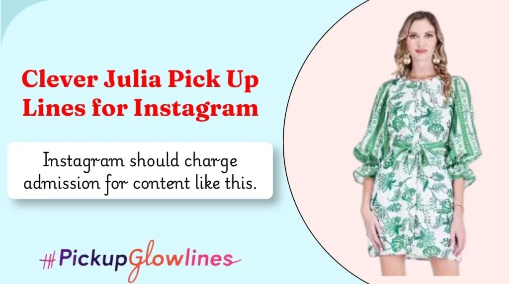 Clever Julia Pick Up Lines for Instagram