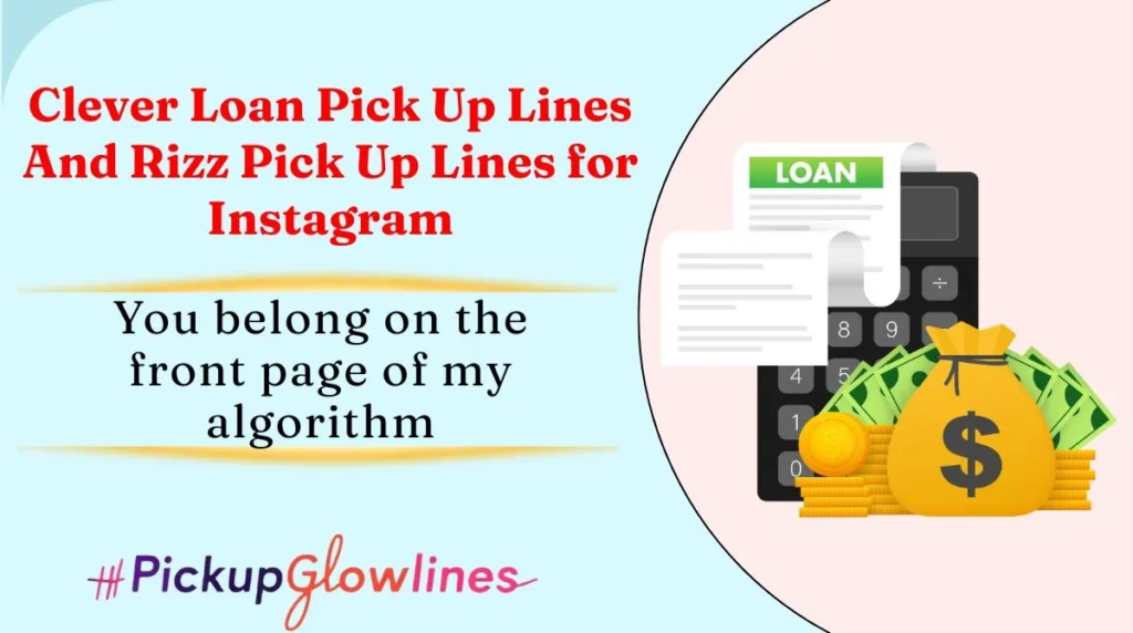 Clever Loan Pick Up Lines And Rizz Pick Up Lines for Instagram