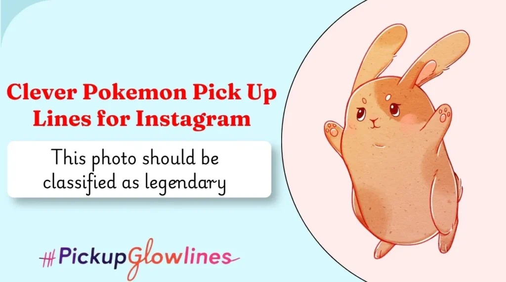 Clever Pokemon Pick Up Lines for Instagram