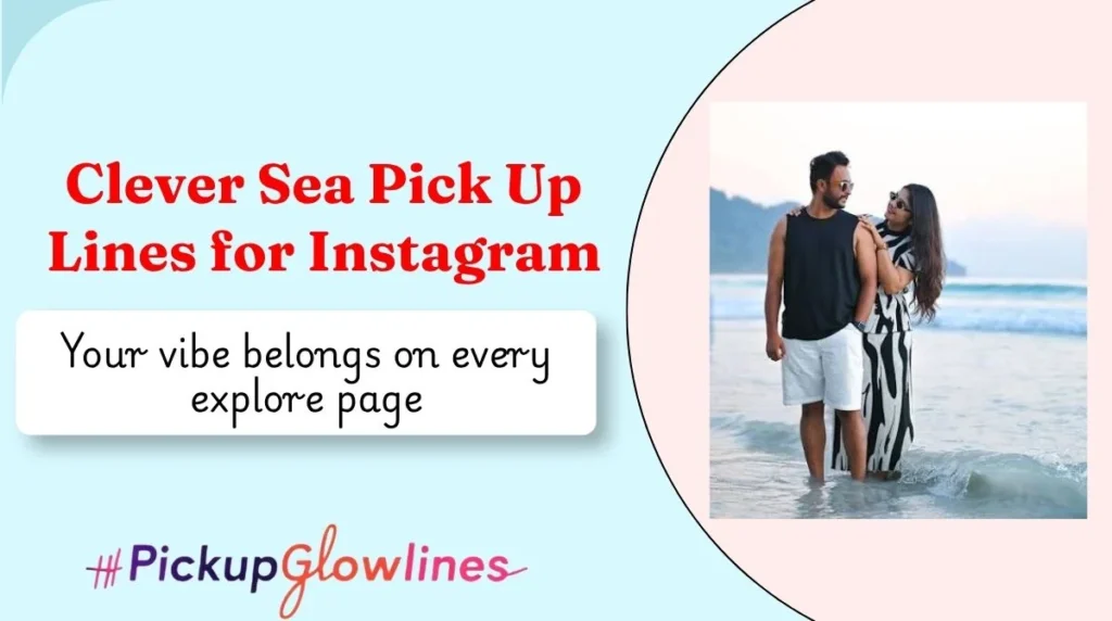 Clever Sea Pick Up Lines for Instagram