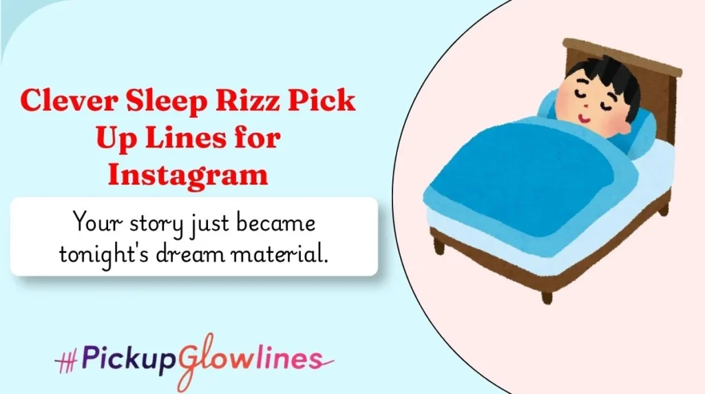 Clever Sleep Rizz Pick Up Lines for Instagram
