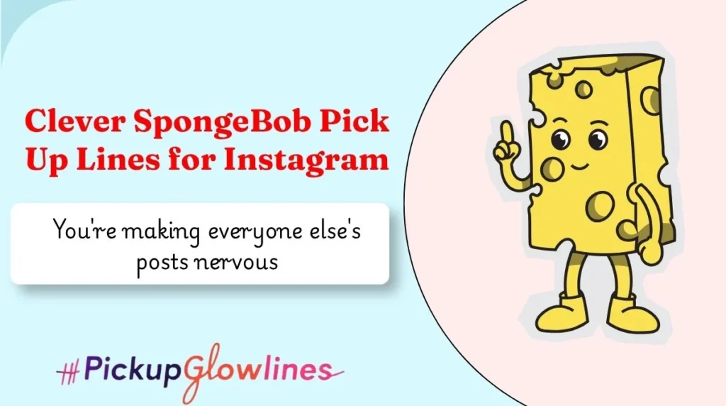 Clever SpongeBob Pick Up Lines for Instagram