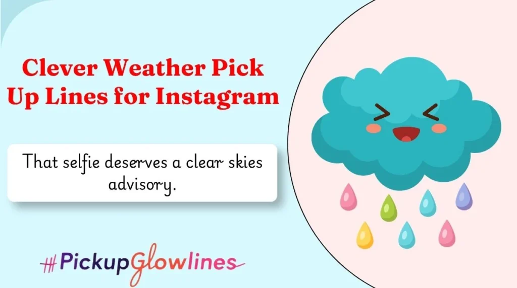 Clever Weather Pick Up Lines for Instagram