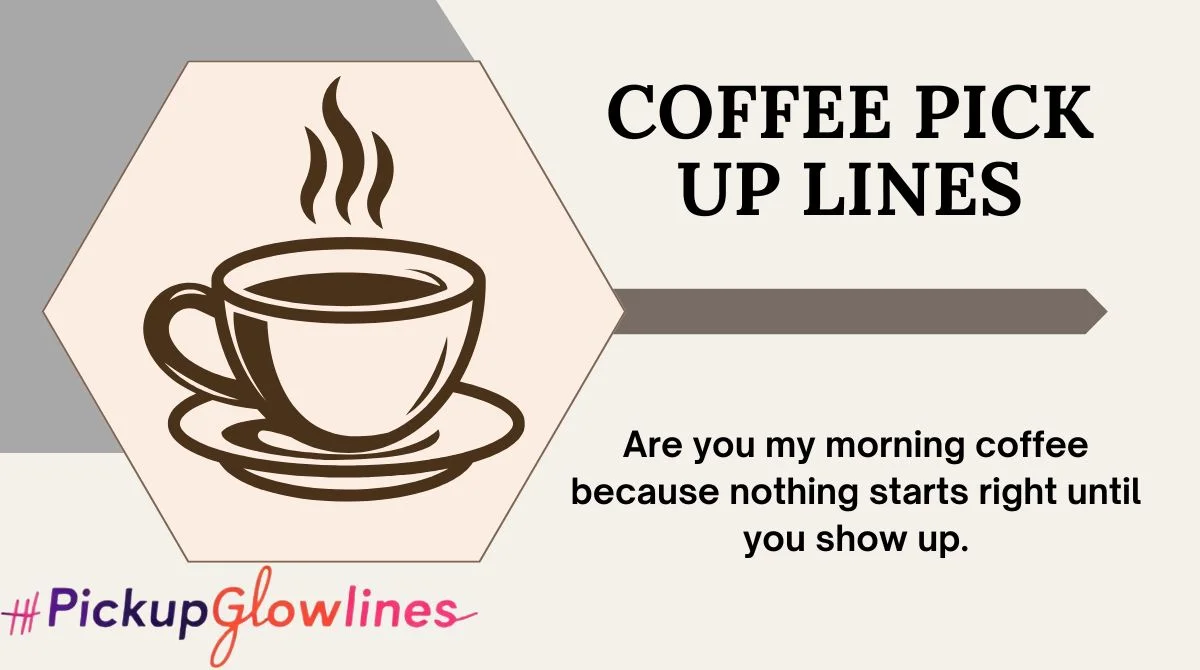 Coffee Pick Up Lines