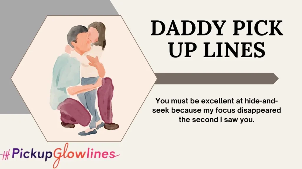 Daddy Pick Up Lines