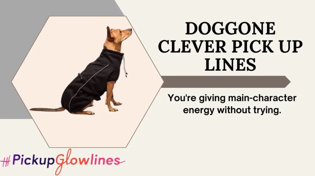 Doggone Clever Pick Up Lines