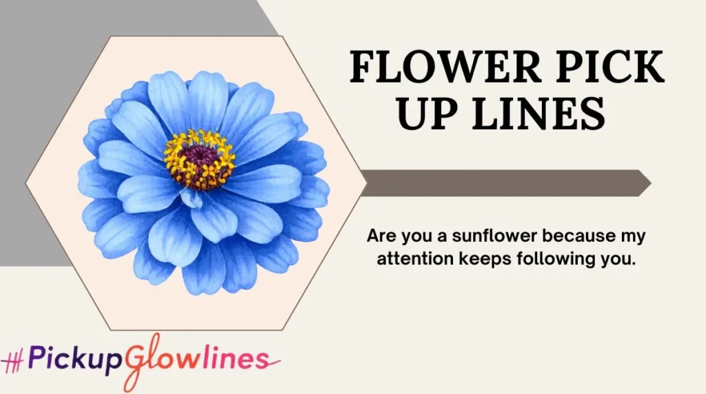 Flower Pick Up Lines