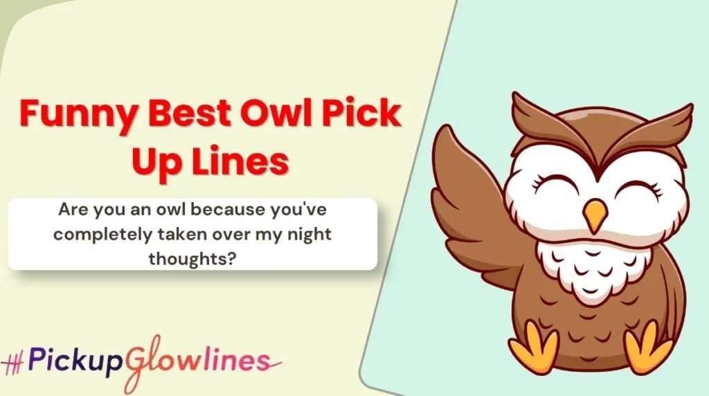 Funny Best Owl Pick Up Lines