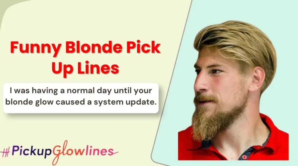 Funny Blonde Pick Up Lines