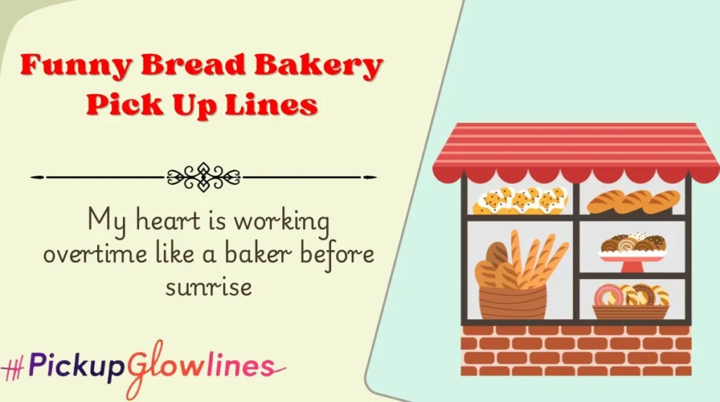 Funny Bread Bakery Pick Up Lines