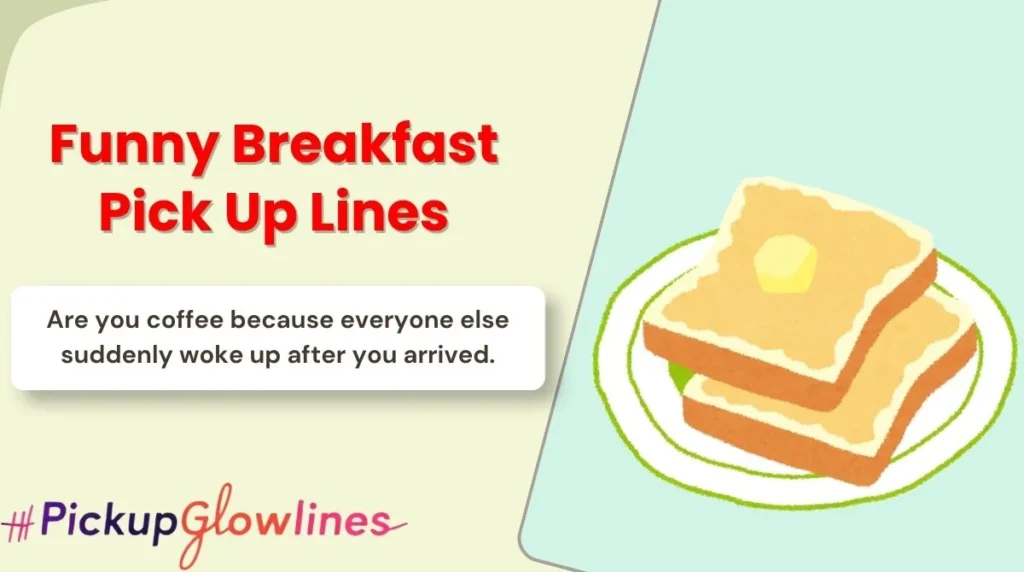 Funny Breakfast Pick Up Lines