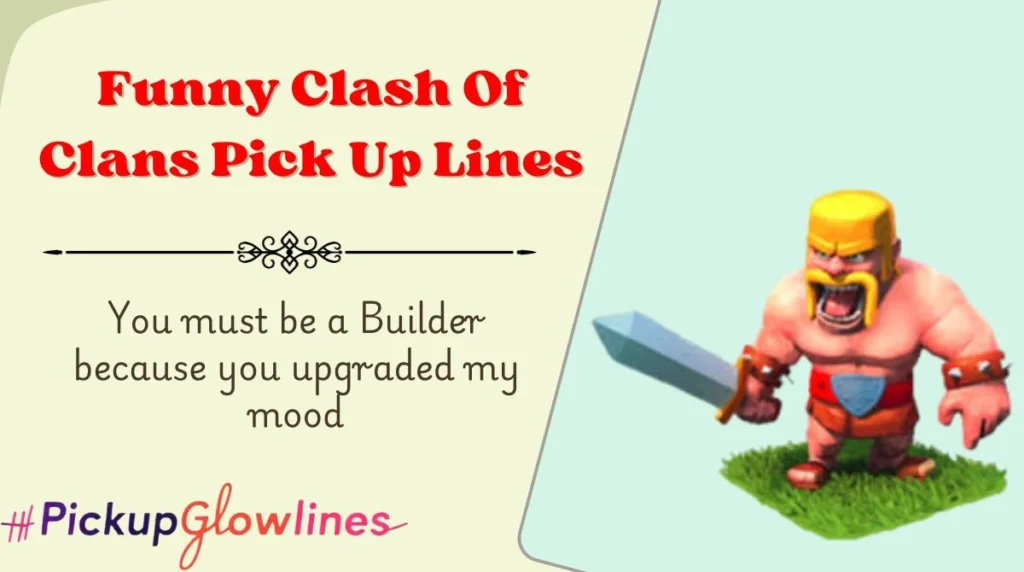 Funny Clash Of Clans Pick Up Lines