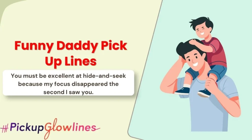 Funny Daddy Pick Up Lines