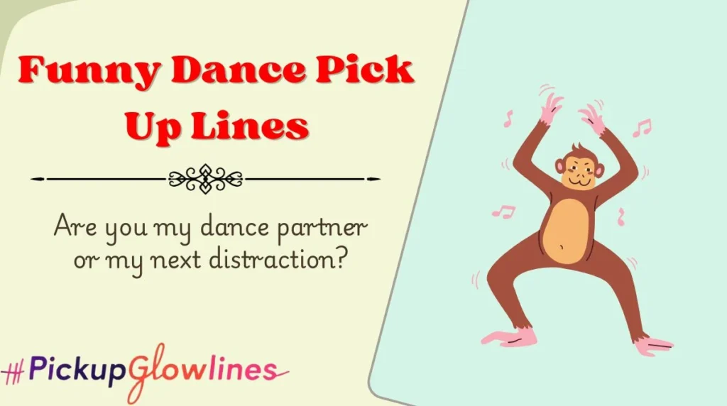 Funny Dance Pick Up Lines