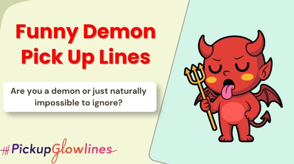 Funny Demon Pick Up Lines