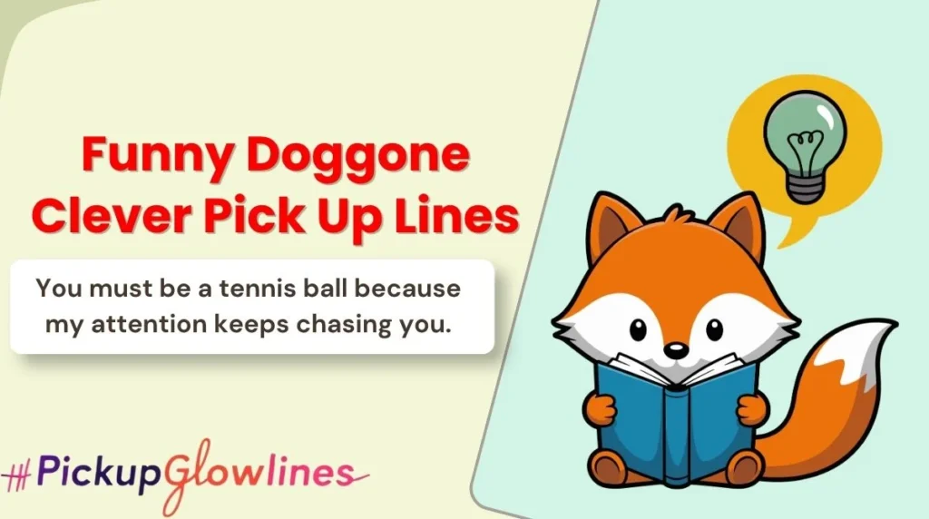 Funny Doggone Clever Pick Up Lines